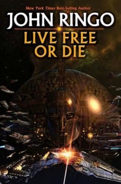 Live Free or Die by John Ringo